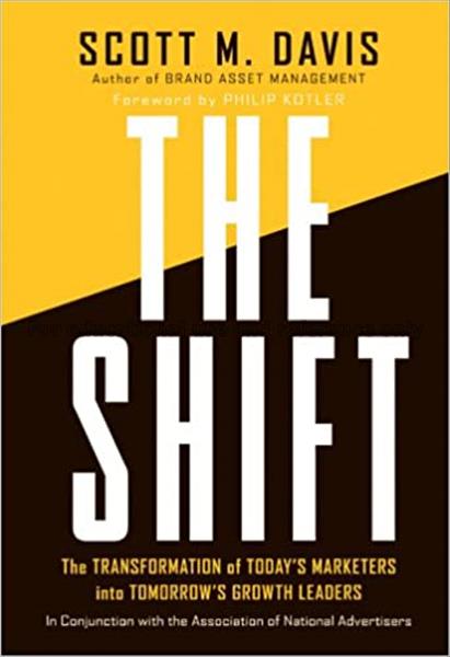 The shift : the transformation of today’s marketer...