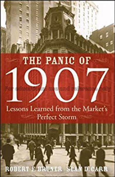 The Panic of 1907 : lessons learned from the marke...