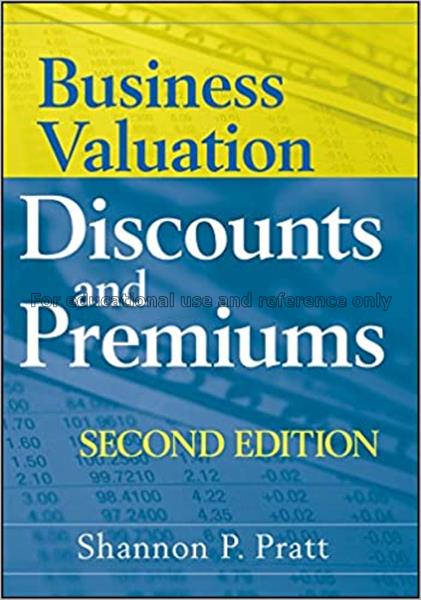 Business valuation discounts and premiums / Shanno...