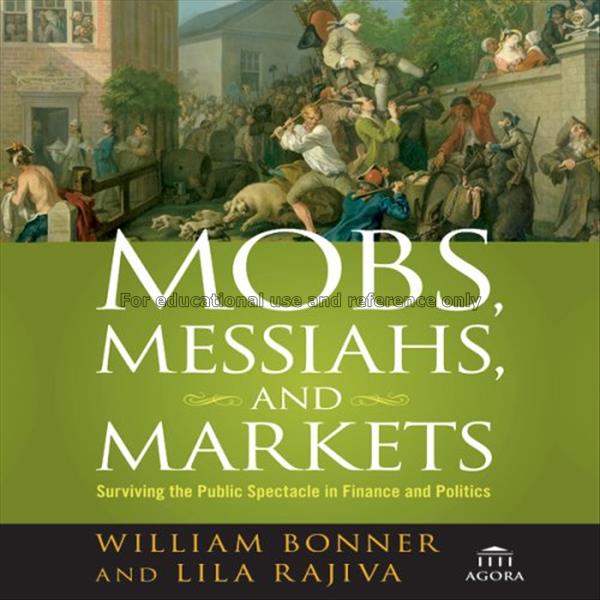 Mobs, messiahs, and markets : surviving the public...