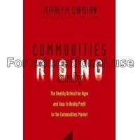 Commodities Rising : the reality behind the hope a...