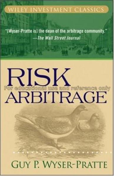 Risk arbitrage / Guy Wyser-Pratte...