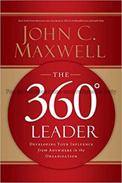 The 360-degree leader : developing your influence ...