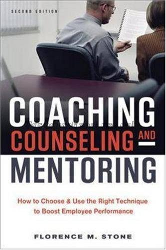 Coaching, counseling & mentoring : how to choose &...
