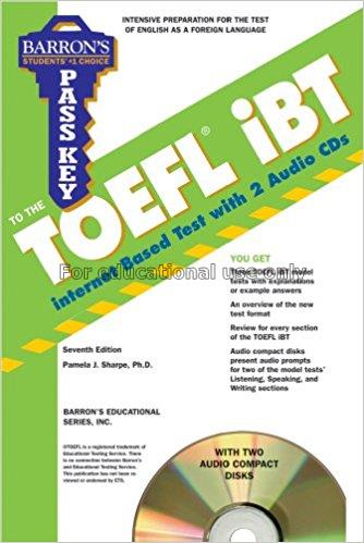 Pass key to the TOEFL iBT : test of english as a f...