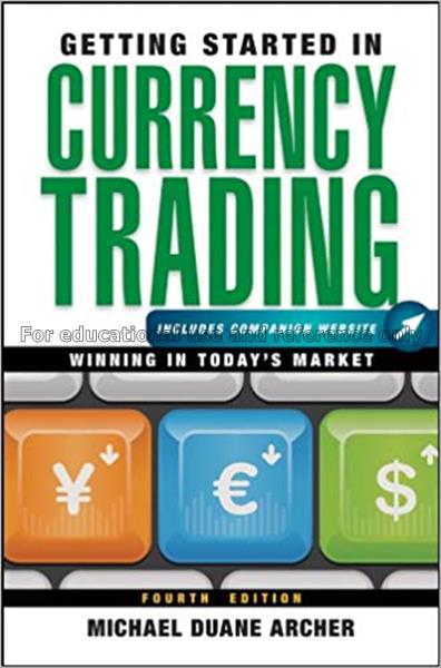 Getting started in currency trading : winning in t...