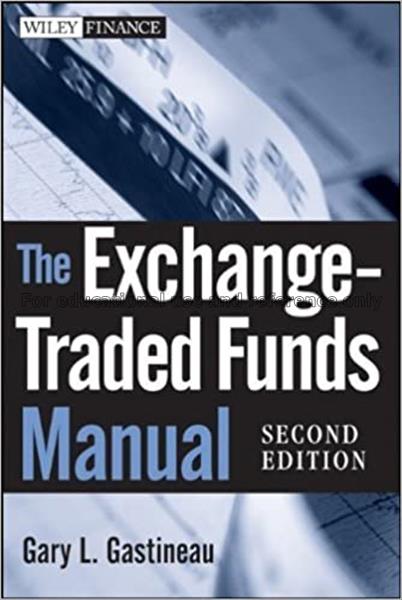 The exchange-traded funds manual / Gary L. Gastine...