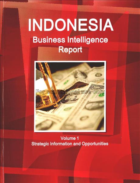 Indonesia business intelligence report : volume 1 ...
