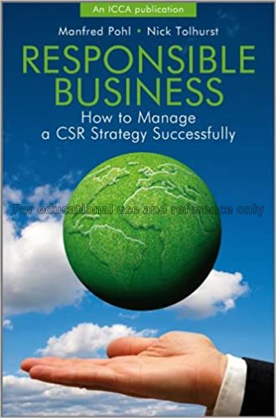 Responsible business : how to manage a CSR strateg...