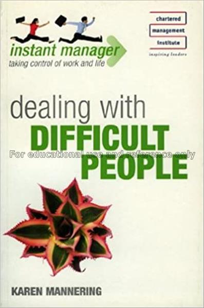 Managing difficult people...