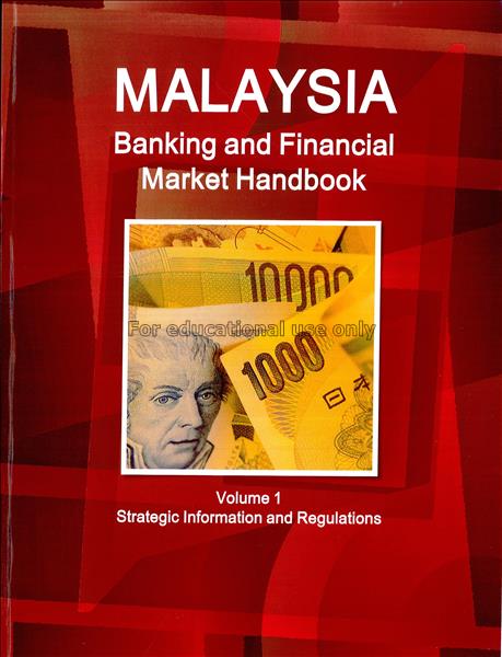 Malaysia : banking and financial market handbook :...