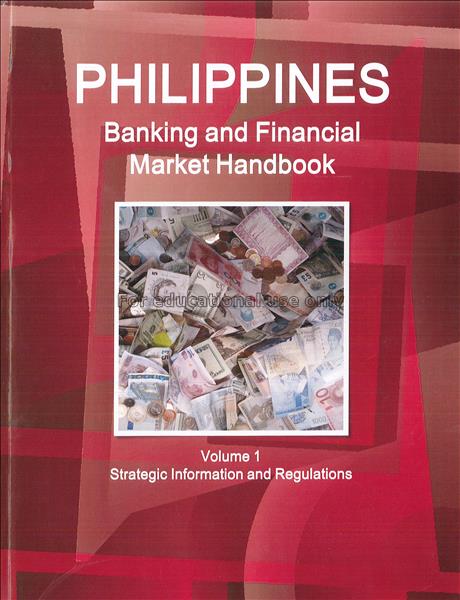 Philippines : banking and financial market handboo...