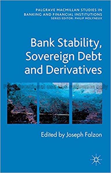 Bank stability, sovereign debt and derivatives / e...