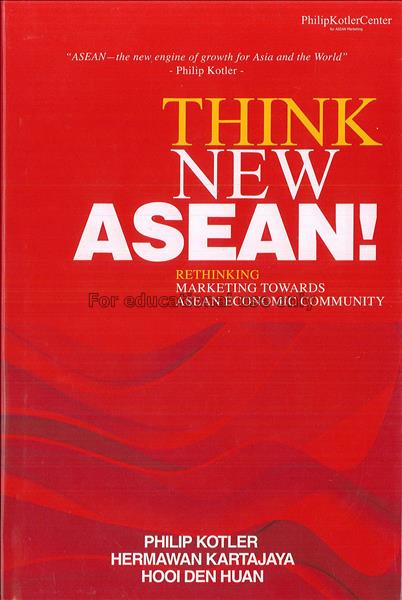 Think new asean! / Philip Kotler, Hermawan Kartaja...