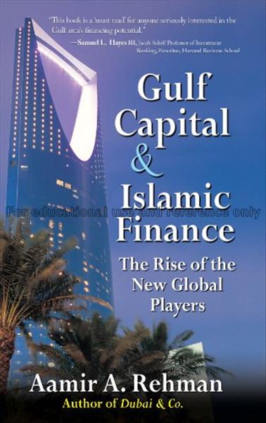 Gulf capital & Islamic finance : the rise of new g...