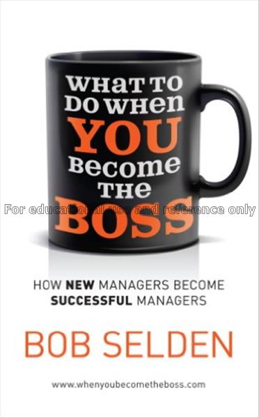 What to do when you become the boss : how new mana...