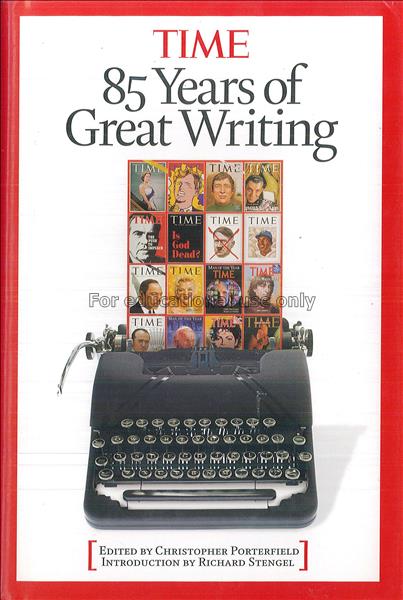 85 years of great writing in Time : 1923-2008 / ed...