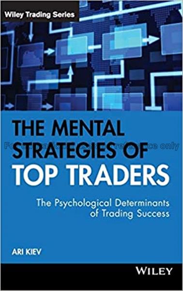 The mental strategies of top traders : the psychol...