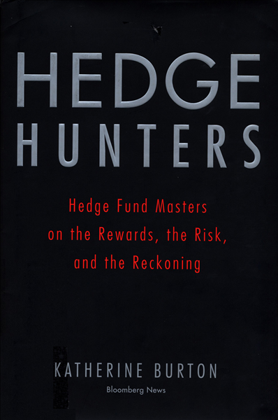 Hedge hunters : hedge fund masters on the rewards,...