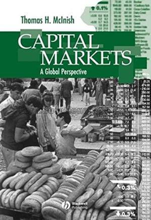 Capital markets : a global perspective / Thomas H....