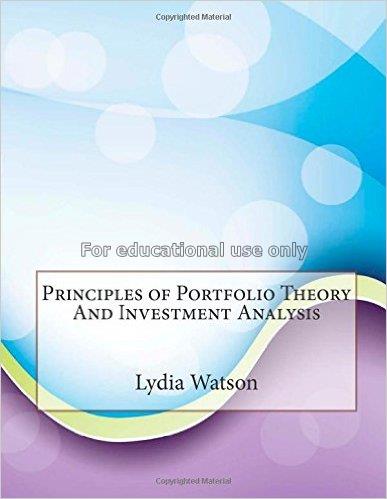 Principles of portfolio theory and investment anal...