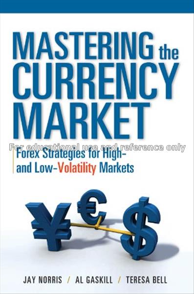 Mastering the currency market : Forex strategies f...