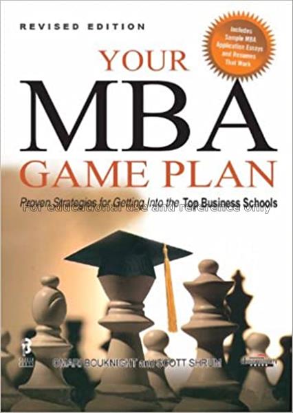 Your MBA game plan : proven strategies for getting...