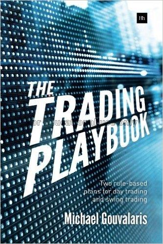 The trading playbook :two rule-based plans for day...