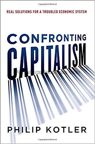 Confronting capitalism : real solutions for a trou...