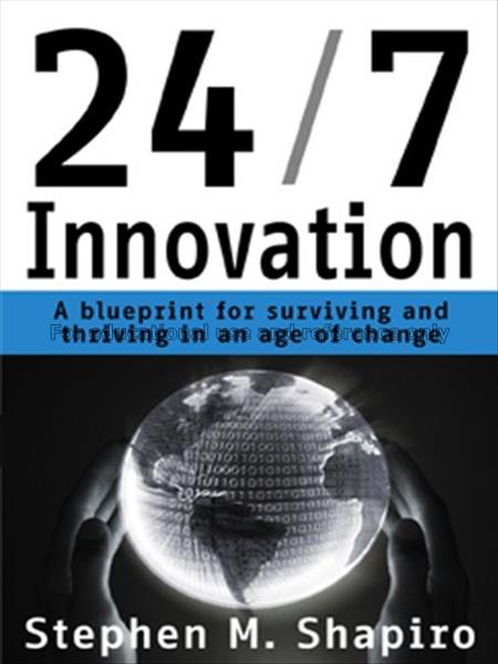 24/7 innovation / Steven M. Shapiro...