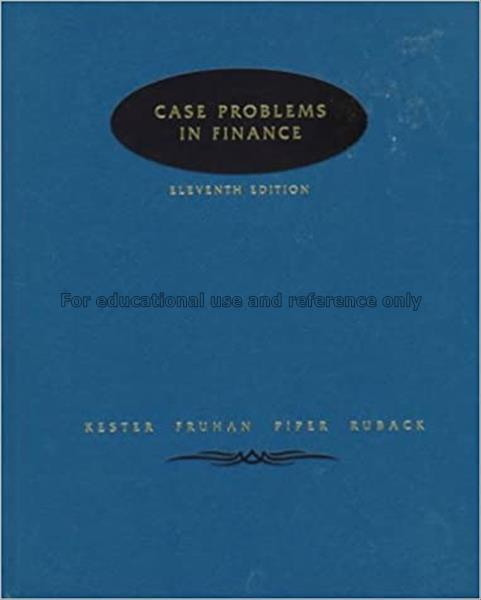 Case problems in finance / edited by J. Keith Butt...