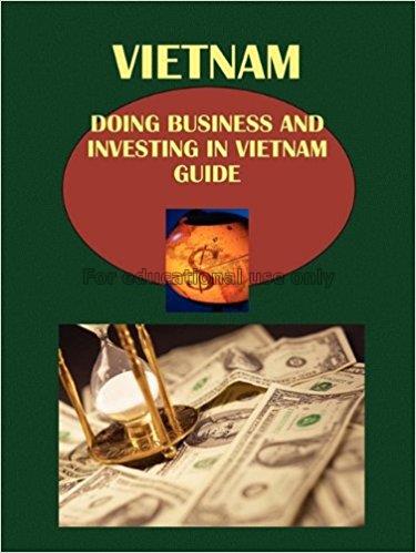 Vietnam :doing business and investing in Vietnam g...