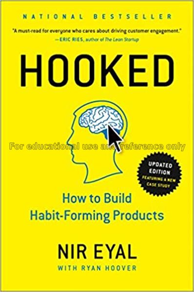 Hooked : how to build habit-forming products/ Nir ...