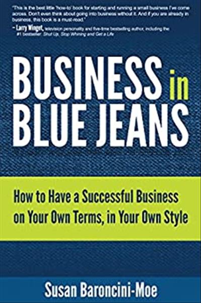 Business in blue jeans : how to have a successful ...