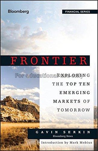 Frontier:exploring the top ten emerging markets of...