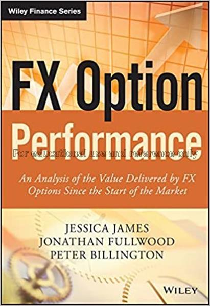 FX option performance :  an analysis of the value ...