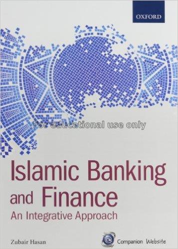 Islamic banking and finance : an integrative appro...
