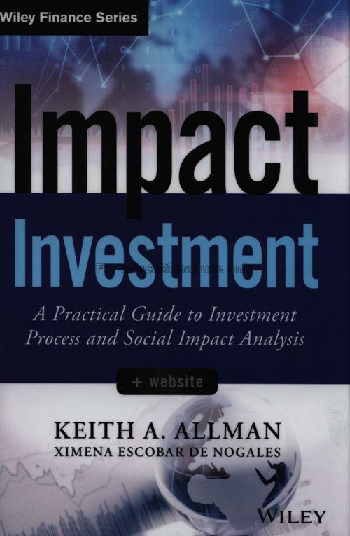 Impact investment : a practical guide to investmen...