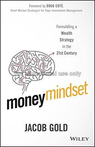 Money mindset : formulating a wealth strategy in t...
