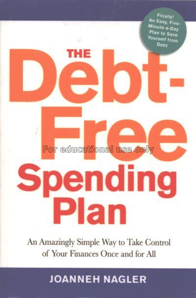 The debt-free spending plan :an amazingly simple w...