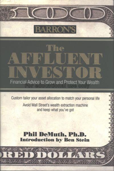 The affluent investor:financial advice to grow and...