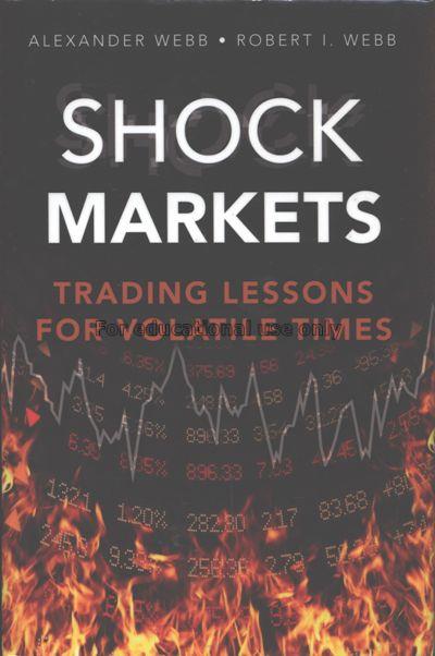 Shock markets :  trading lessons for volatile time...