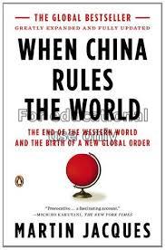 When china rules the world : the end of the wester...