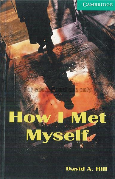 How I met myself / David A. Hill...
