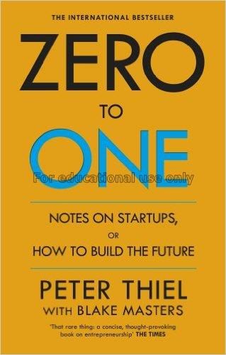 Zero to one : notes on startups, or how to build t...