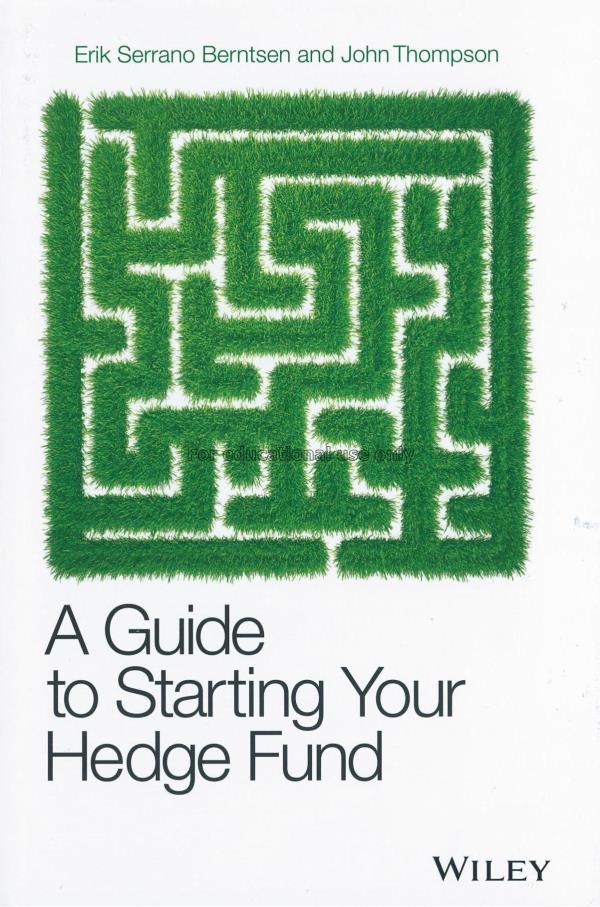 A guide to starting your hedge fund / Erik Serrano...