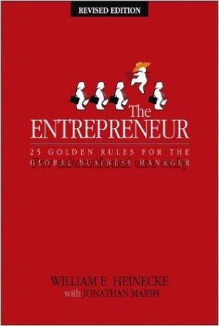 The entrepreneur :twenty-five golden rules for the...