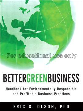 Better green business : handbook for environmental...