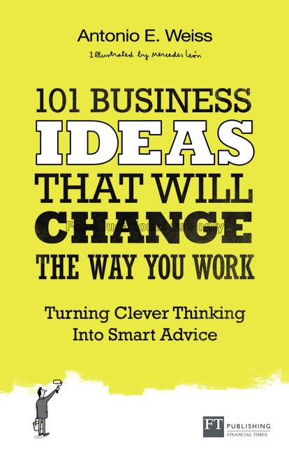 101 business ideas that will change the way you wo...