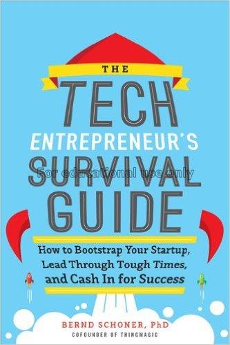 The tech entrepreneur's survival guide :  how to b...